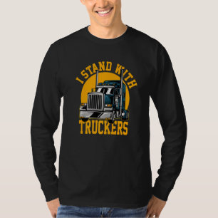 I Stand With Truckers Truck Driver Freedom Convoy T-Shirt