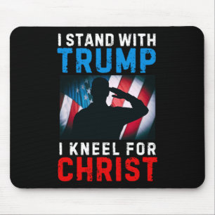 I Stand With Trump Is My President Kneel Jesus Chr Mouse Pad