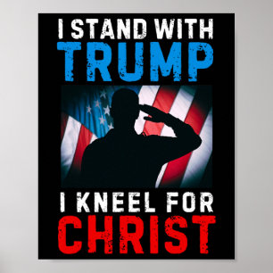I Stand With Trump Is My President Kneel Jesus Chr Poster