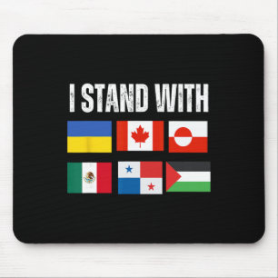 I Stand With Ukraine Canada Greenland Mexico Panam Mouse Pad