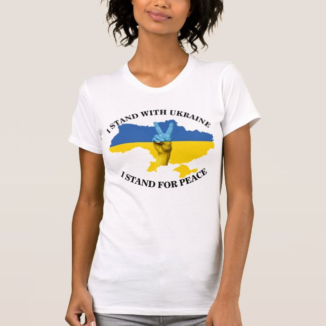 I STAND WITH UKRAINE - I STAND FOR PEACE T-Shirt (Front)