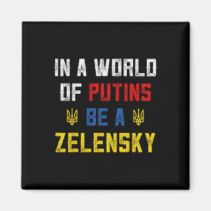 I Stand With Ukraine In A World Of Putins Be A Zel Magnet