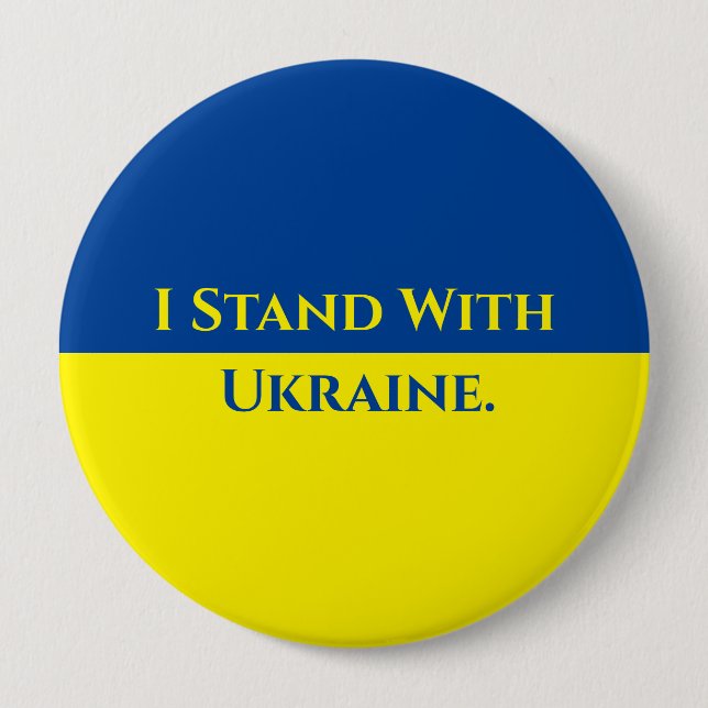 I STAND WITH UKRAINE Round Button, Huge, 4 Inch 10 Cm Round Badge (Front)