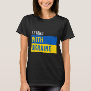 I Stand With Ukraine _ Stop Putin Stop War Support T-Shirt