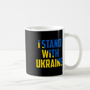 I Stand With Ukraine - Support Ukraine - Pray For Coffee Mug