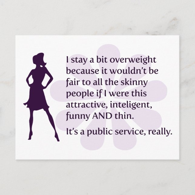 I stay a bit overweight because… postcard (Front)