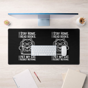 I Stay Home I Read Books I Pet My Cat Funny Cat Desk Mat