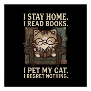 I Stay Home I Read Books I Pet My Cat Funny Cat Poster