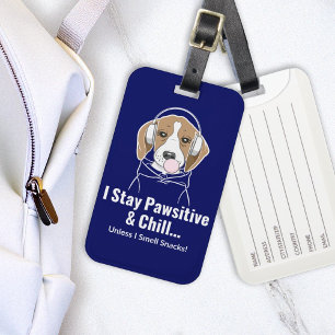 I Stay Pawsitive and Chill Beagle Funny Dog Luggage Tag