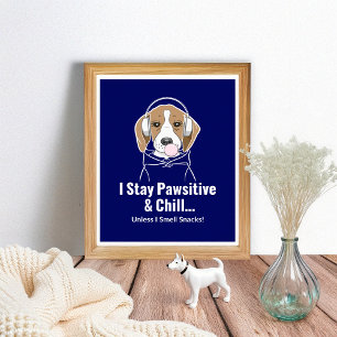 I Stay Pawsitive and Chill Beagle Funny Dog Poster