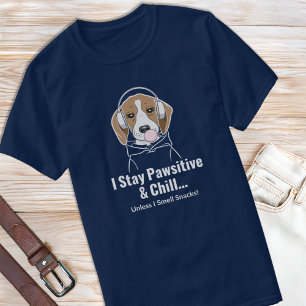 I Stay Pawsitive & Chill Beagle Funny Dog T-Shirt