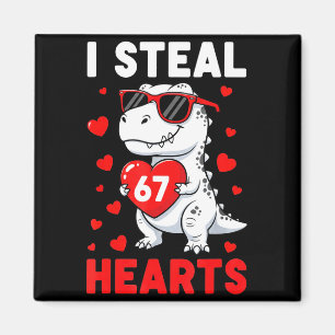 I Steal 67 Hearts Funny 67 Valentine Dinosaur Men Magnet