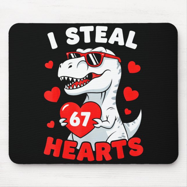 I Steal 67 Hearts Funny 67 Valentine Dinosaur Men  Mouse Pad (Front)