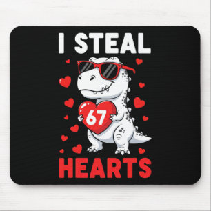 I Steal 67 Hearts Funny 67 Valentine Dinosaur Men Mouse Pad