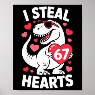 I Steal 67 Hearts Funny 67 Valentine Dinosaur Men  Poster