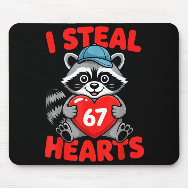 I Steal 67 Hearts Funny 67 Valentine Raccoon Men B Mouse Pad (Front)