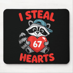 I Steal 67 Hearts Funny 67 Valentine Raccoon Men B Mouse Pad