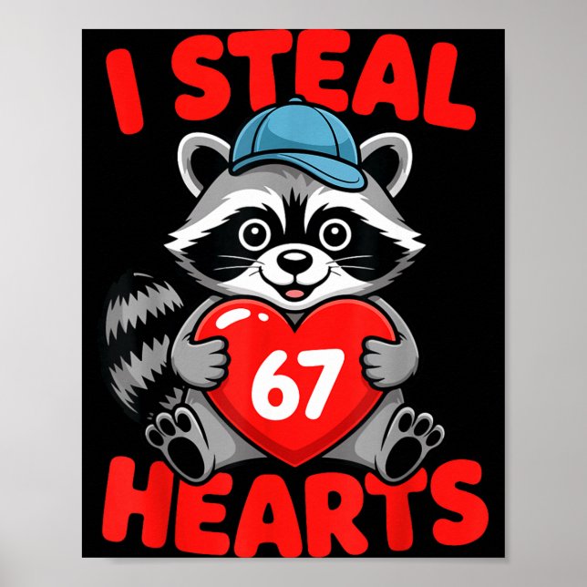 I Steal 67 Hearts Funny 67 Valentine Raccoon Men B Poster (Front)
