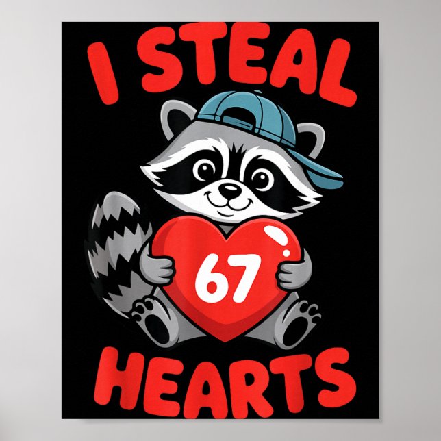 I Steal 67 Hearts Funny 67 Valentine Raccoon Men B Poster (Front)