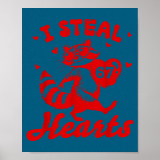 I Steal 67 Hearts Funny 67 Valentine Raccoon Men B Poster (Front)