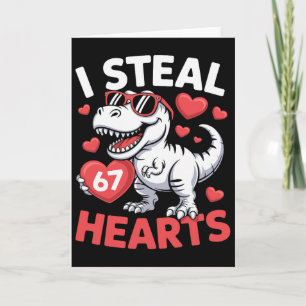 I Steal 67 Hearts Funny Dino Valentine Birthday Card