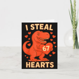 I Steal 67 Hearts Valentine’s Day 67 Meme 6 7 Card