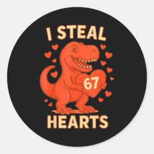 I Steal 67 Hearts Valentine’s Day 67 Meme 6 7  Classic Round Sticker