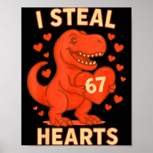 I Steal 67 Hearts Valentine’s Day 67 Meme 6 7 Poster