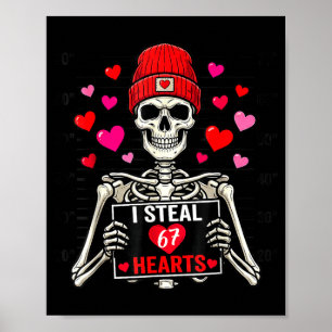 I Steal 67 Hearts Valentine’s Day 67 Meme 6 7 Skel Poster