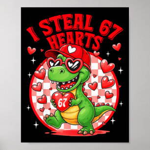 I Steal 67 Hearts Valentine’s Day 67 Meme 6 7 T-re Poster