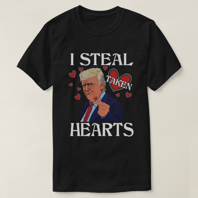 I Steal Heart Trump Taken Heart Happy Valentines T-Shirt (Design Front)
