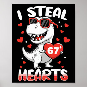 I Steal Hearts 67 Meme Funny Dinosaur Valentines D Poster