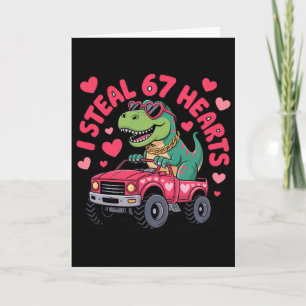 I Steal Hearts 67 T-rex Valentine’s Day Funny 6 7  Card
