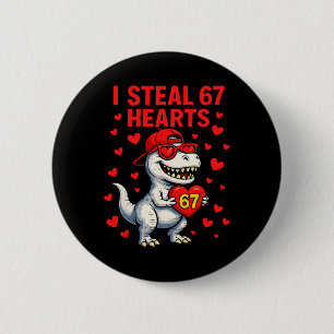 I Steal Hearts 67 Valentine 67 Meme 6 7 T-rex Boys Cm Round Badge