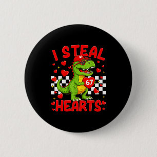 I Steal Hearts 67 Valentine’s Day 67 Dinosaur T-re 6 Cm Round Badge
