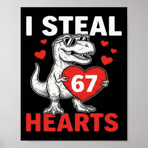 I Steal Hearts 67 Valentine’s Day 67 Meme 6 7 T-re Poster