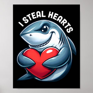 I Steal Hearts Funny Shark Valentine Heart Mischie Poster