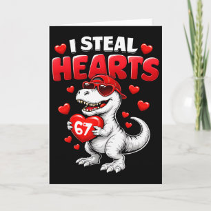 I Steal Hearts T Rex Valentine’s Day 67 Meme 6 7 B Card