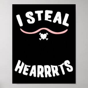I Steal Hearts Valentines Day Pirate Poster