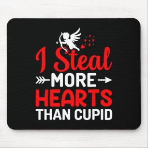 I Steal More Hearts Than Cupid  Mouse Pad