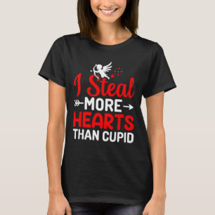 I Steal More Hearts Than Cupid T-Shirt