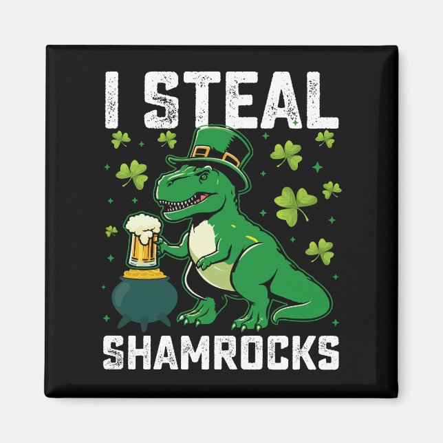 I Steal Shamrocks T Rex Dinosaur St Patrick's Day Magnet (Front)