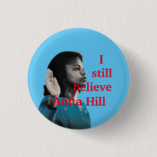 I still believe Anita Hill 3 Cm Round Badge