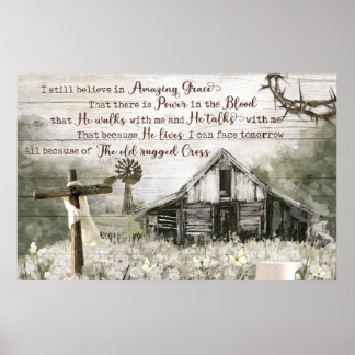 I Still Believe In Amazing Grace God Poster