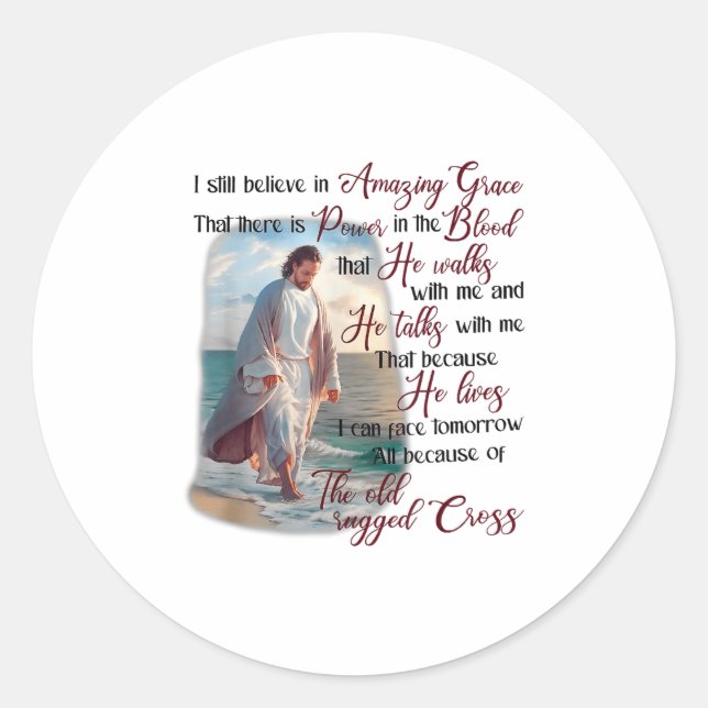 I Still Believe In Amazing Grace That There Is Wer Classic Round Sticker (Front)