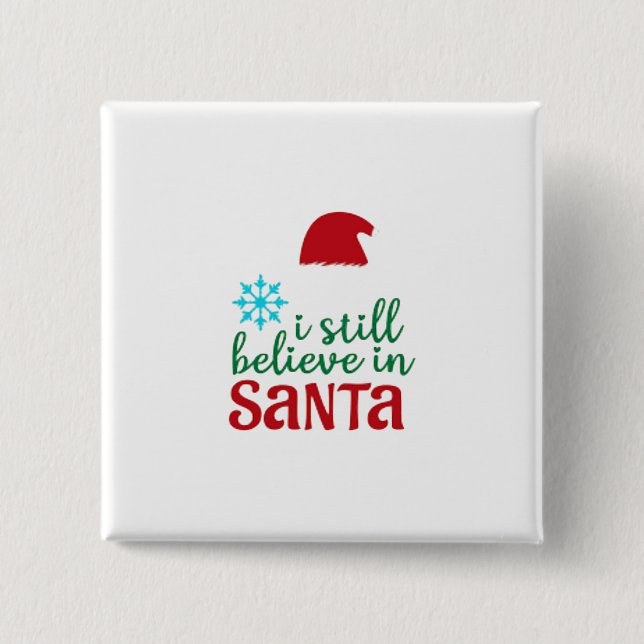 I Still Believe In Santa 15 Cm Square Badge (Front)