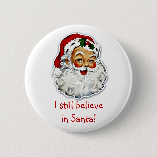 I Still Believe In Santa Button (Front)