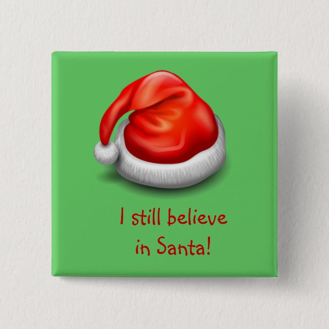 I Still Believe In Santa Button (Front)