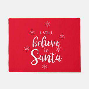 I Still Believe In Santa Doormat