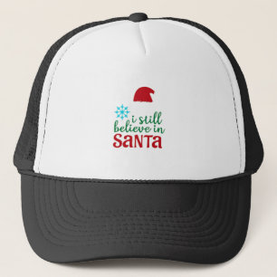 I Still Believe In Santa Trucker Hat